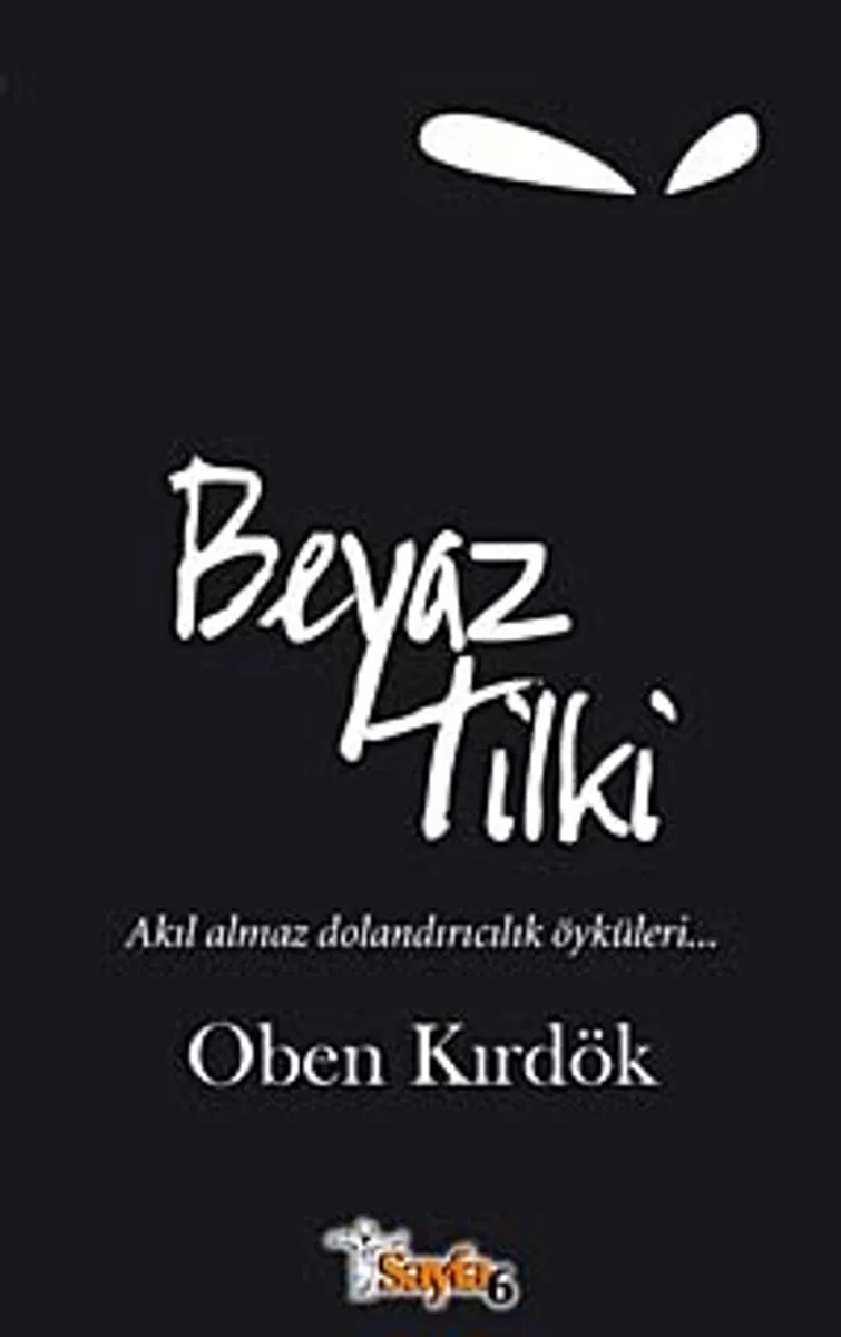 Beyaz Tilki Akıl Almaz Dolandırıcılık Öyküleri