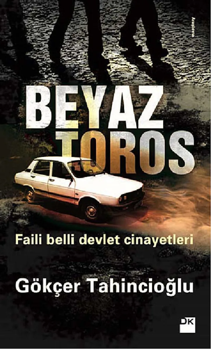 Beyaz Toros Faili Belli Devlet Cinayetleri