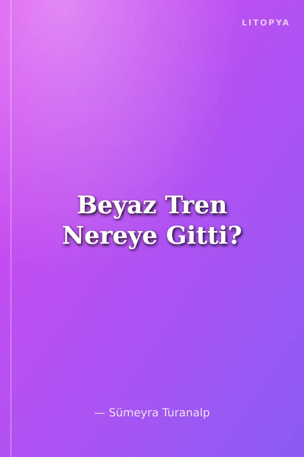 Beyaz Tren Nereye Gitti?
