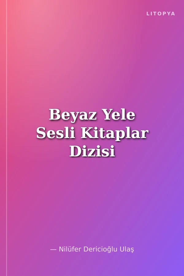 Beyaz Yele Sesli Kitaplar Dizisi