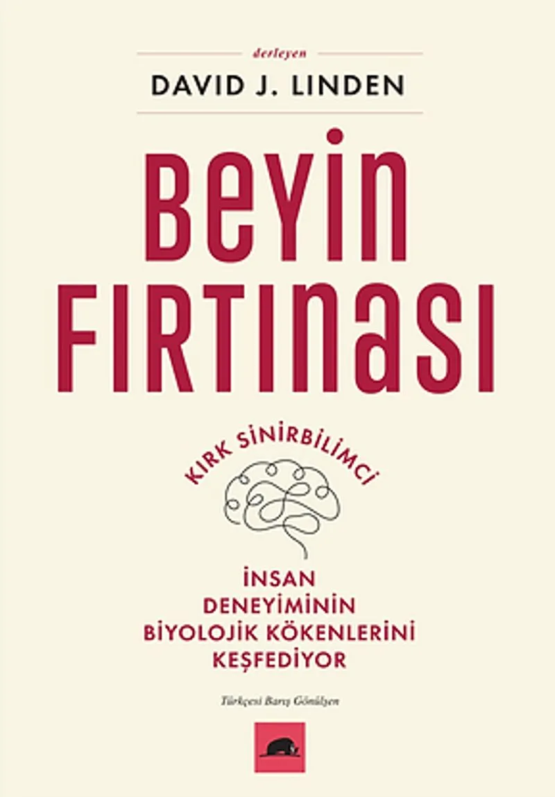 Beyin Fırtınası Kırk Sinirbilimci İnsan Deneyiminin Biyolojik Kökenlerini Keşfediyor