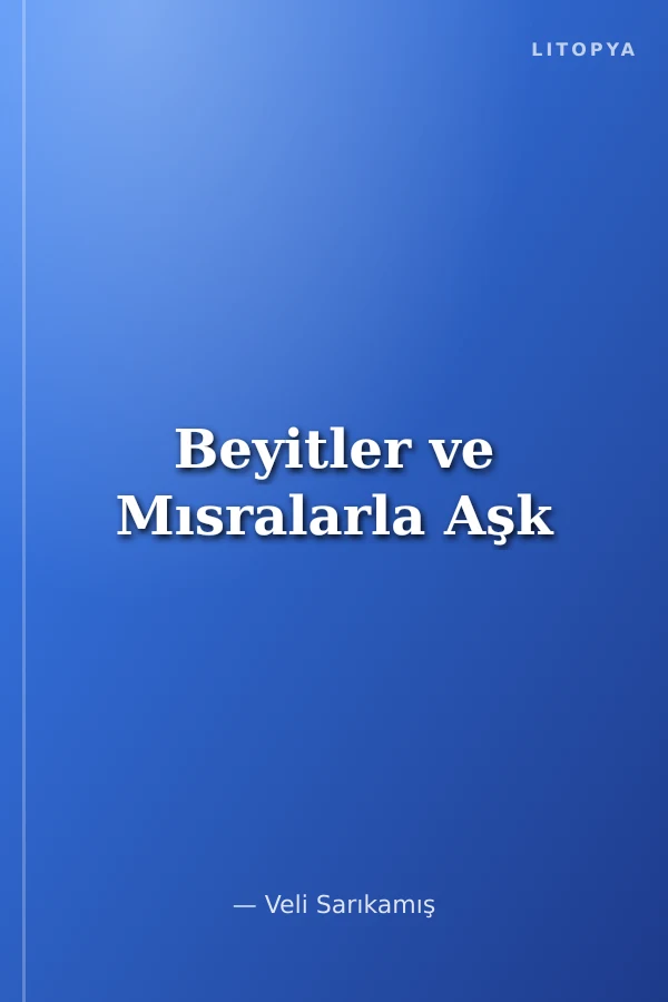 Beyitler ve Mısralarla Aşk