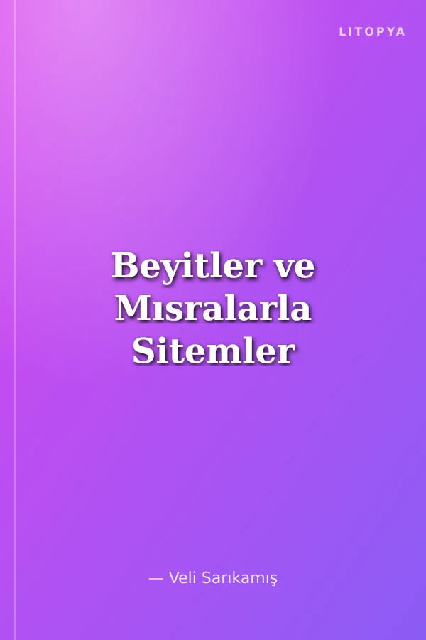 Beyitler ve Mısralarla Sitemler