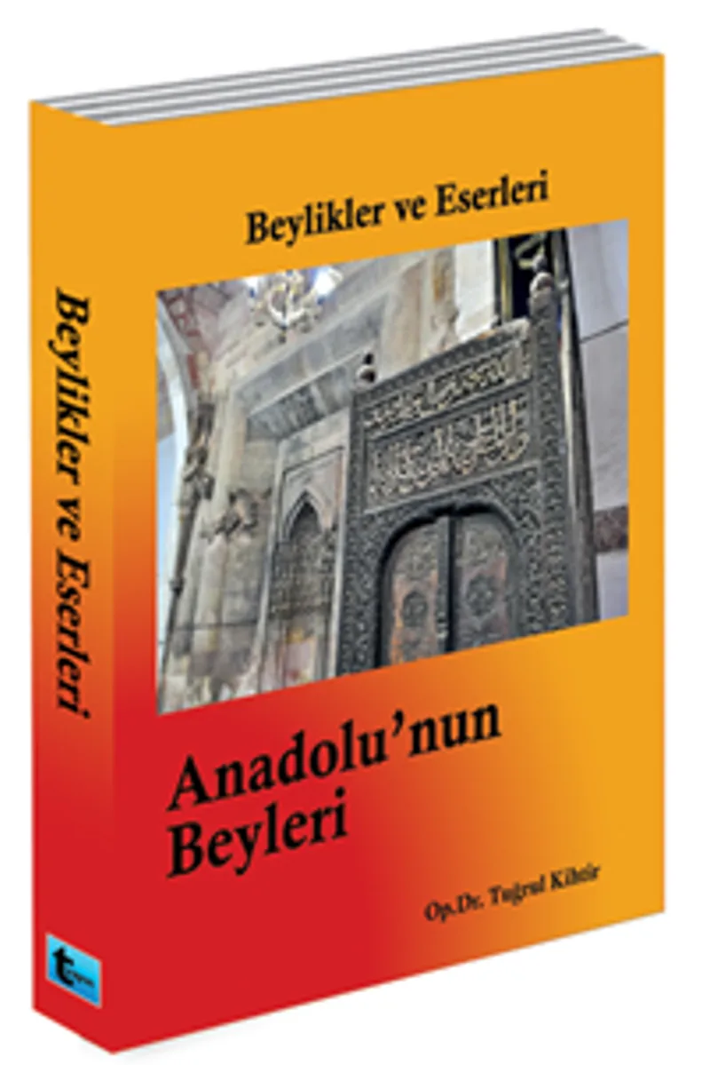 Beylikler ve Eserleri Anadolu'nun Beyleri