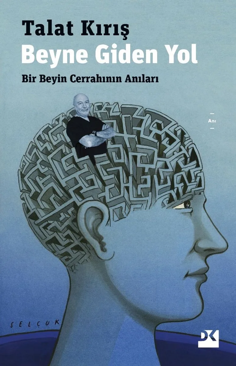 Beyne Giden Yol Bir Beyin Cerrahının Anıları