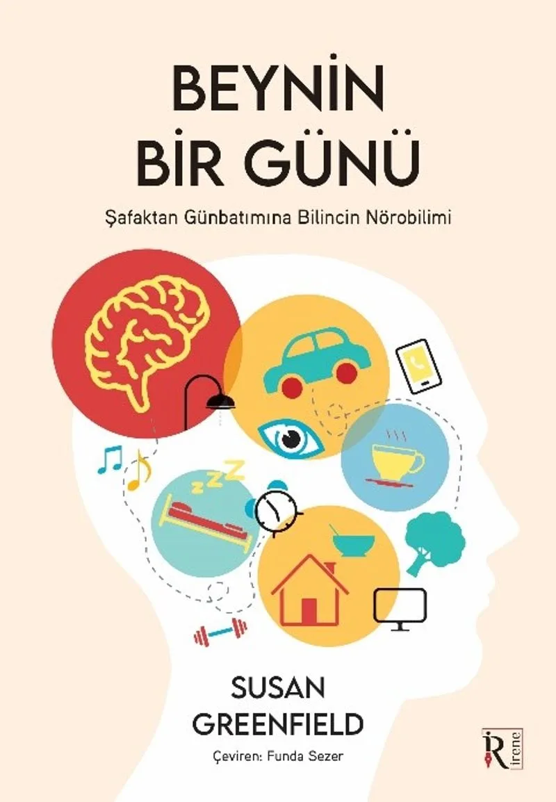 Beynin Bir Günü Şafaktan Günbatımına Bilincin Nörobilimi