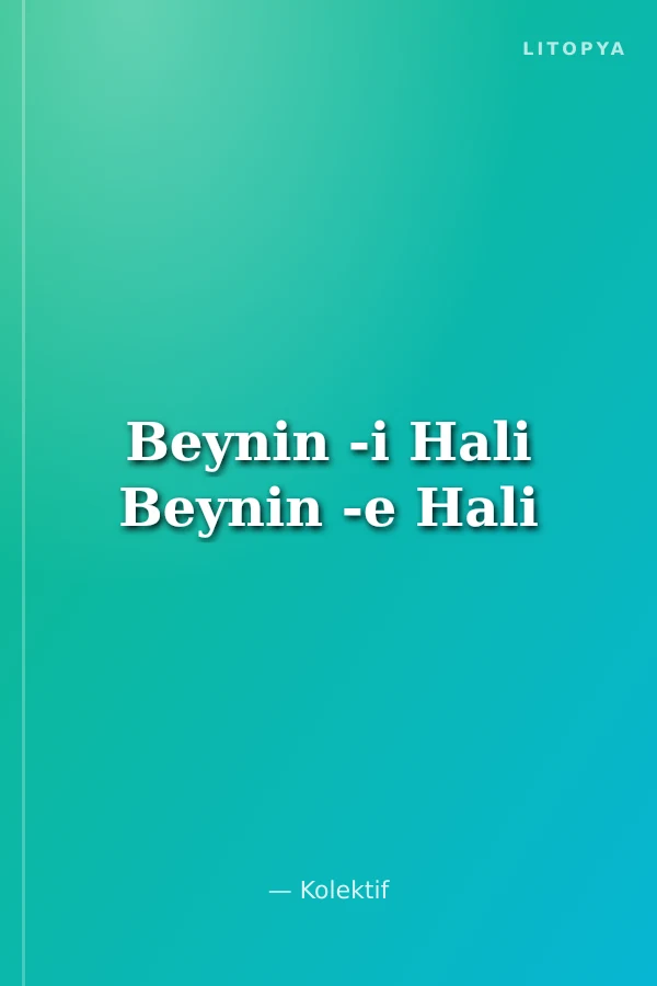 Beynin -i Hali Beynin -e Hali