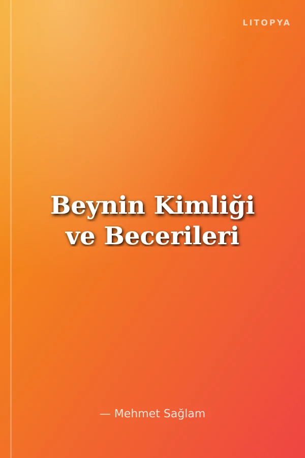 Beynin Kimliği ve Becerileri