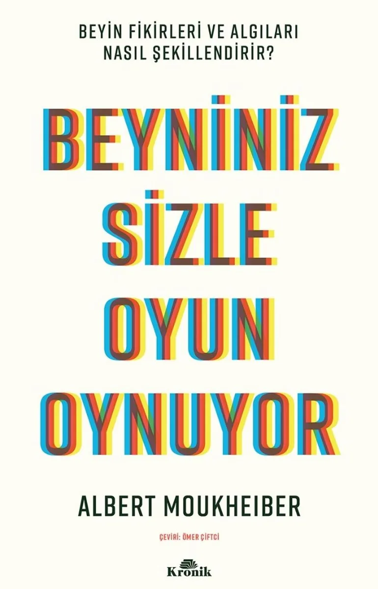Beyniniz Sizle Oyun Oynuyor Beyin Fikirleri ve Algıları Nasıl Şekillendirir?