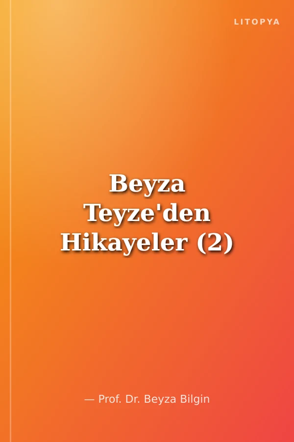 Beyza Teyze'den Hikayeler (2)