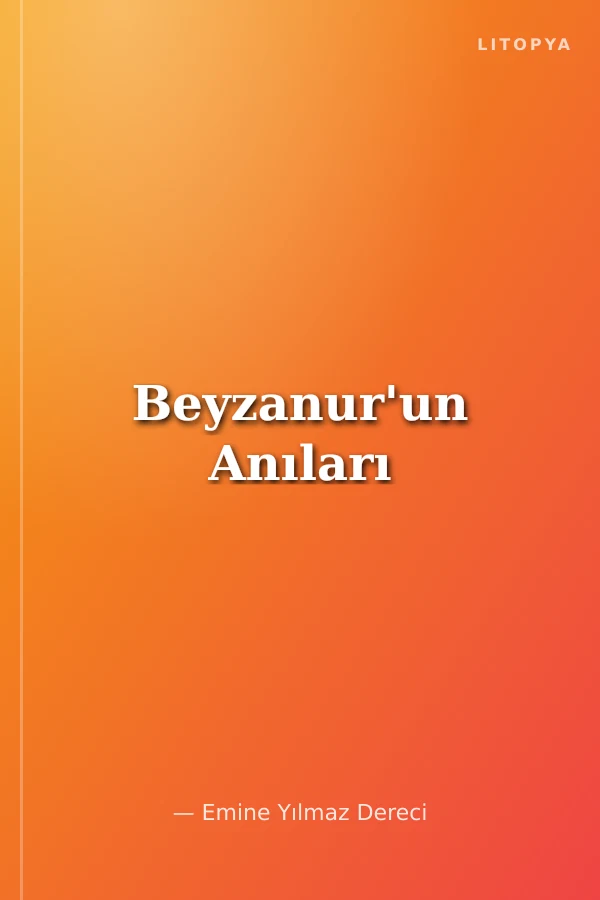 Beyzanur'un Anıları