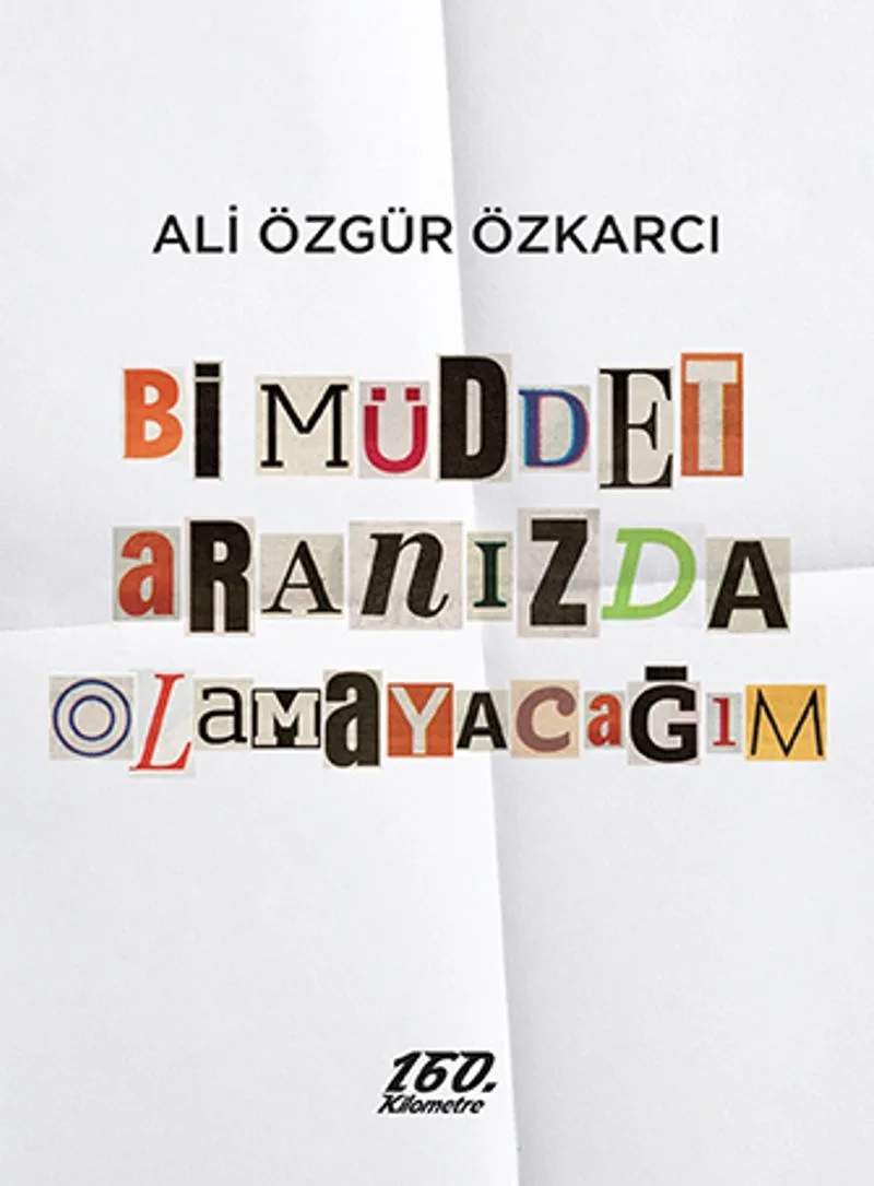 Bi Müddet Aranızda Olamayacağım