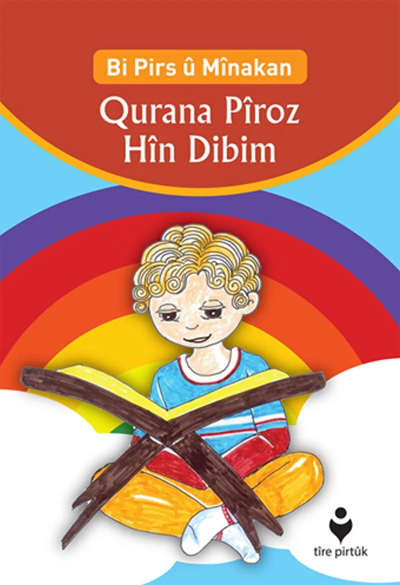 Bi Pirs u Minakan Qurana P&icirc;roz Hin Dibim (Kürtçe - Etkinliklerle Kur'an-ı Kerim Öğreniyorum)