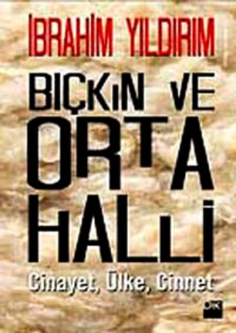 Bıçkın ve Orta Halli Cinayet, Ülke, Cinnet