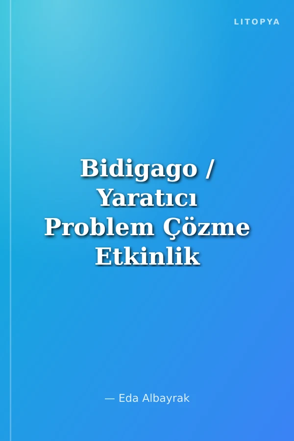 Bidigago / Yaratıcı Problem Çözme Etkinlik Kitabı