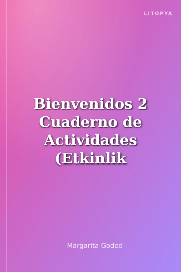 Bienvenidos 2 Cuaderno de Actividades (Etkinlik Kitabı) İspanyolca - Turizm ve Otelcilik