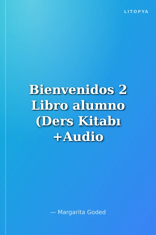 Bienvenidos 2 Libro alumno (Ders Kitabı +Audio descargable) ) İspanyolca - Turizm ve Otelcilik