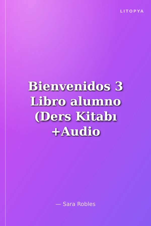 Bienvenidos 3 Libro alumno (Ders Kitabı +Audio descargable) İspanyolca - Turizm ve Otelcilik