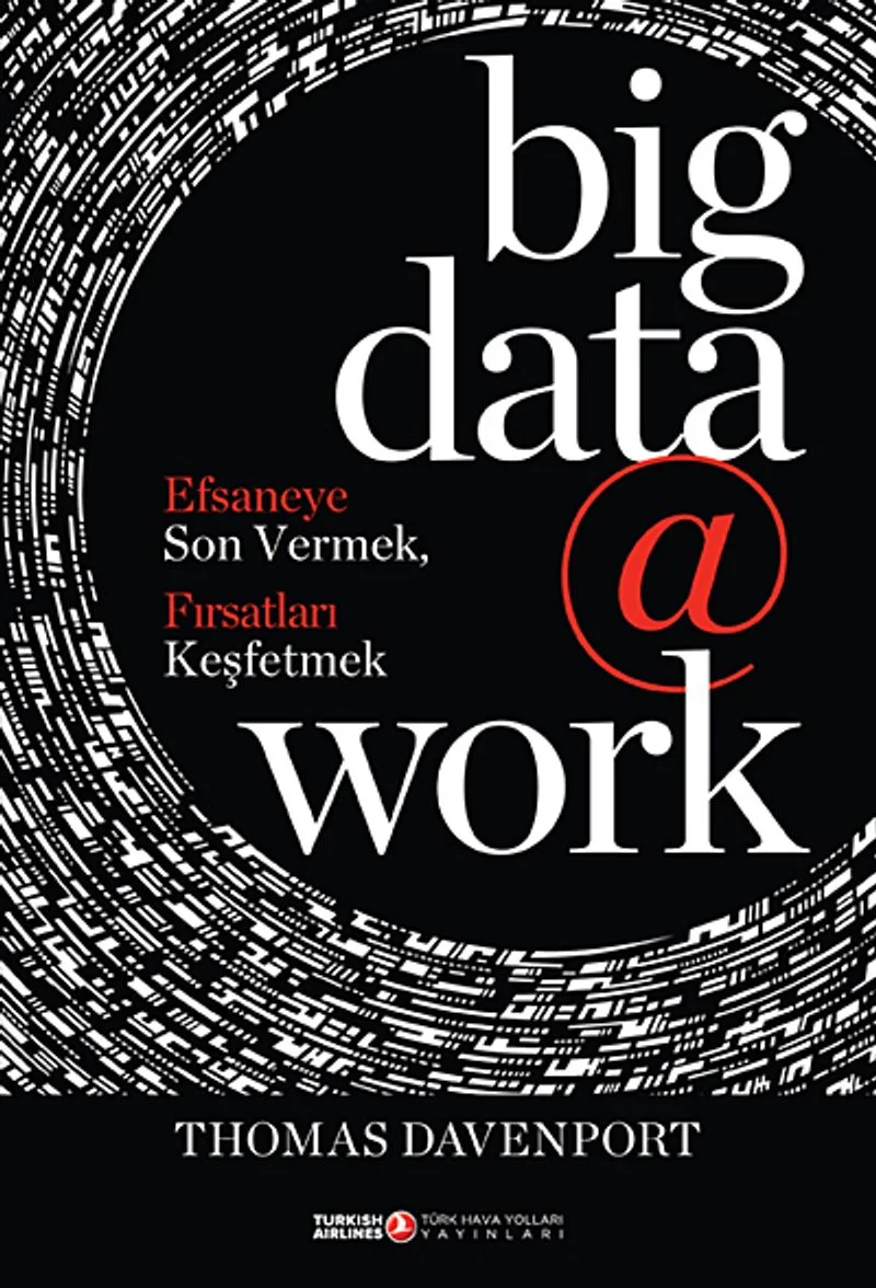 Big Data @ Work Efsaneye Son Vermek, Fırsatları Keşfetmek