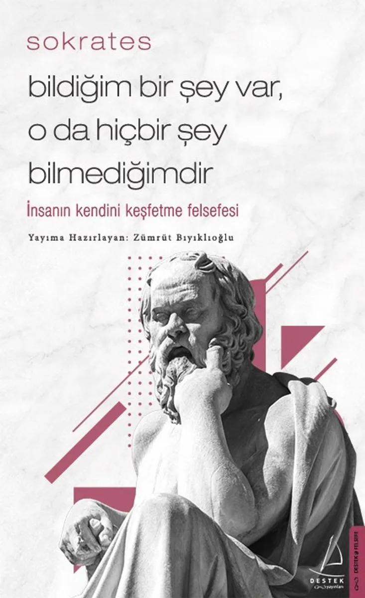Bildiğim Bir Şey Var, O da Hiçbir Şey Bilmediğimdir İnsanın Kendini Keşfetme Felsefesi