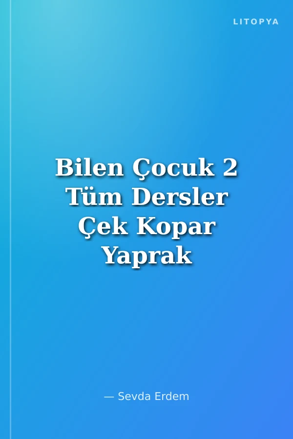 Bilen Çocuk 2 Tüm Dersler Çek Kopar Yaprak Test
