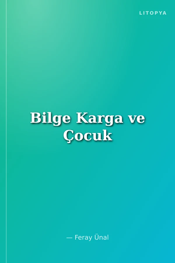 Bilge Karga ve Çocuk