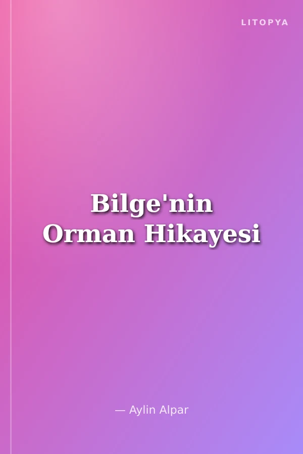Bilge'nin Orman Hikayesi