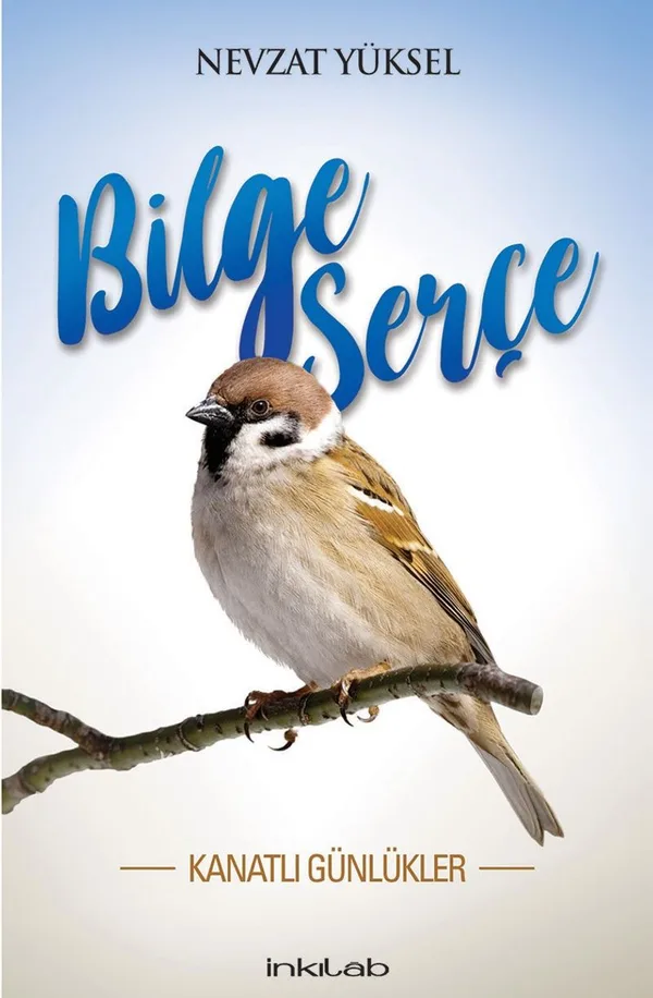 Bilge Serçe Kanatlı Günlükler
