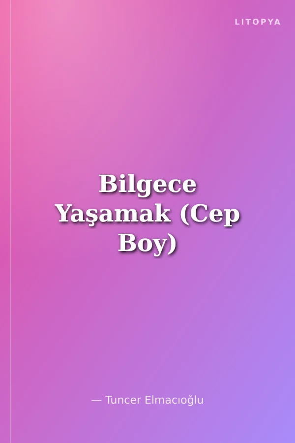 Bilgece Yaşamak (Cep Boy)