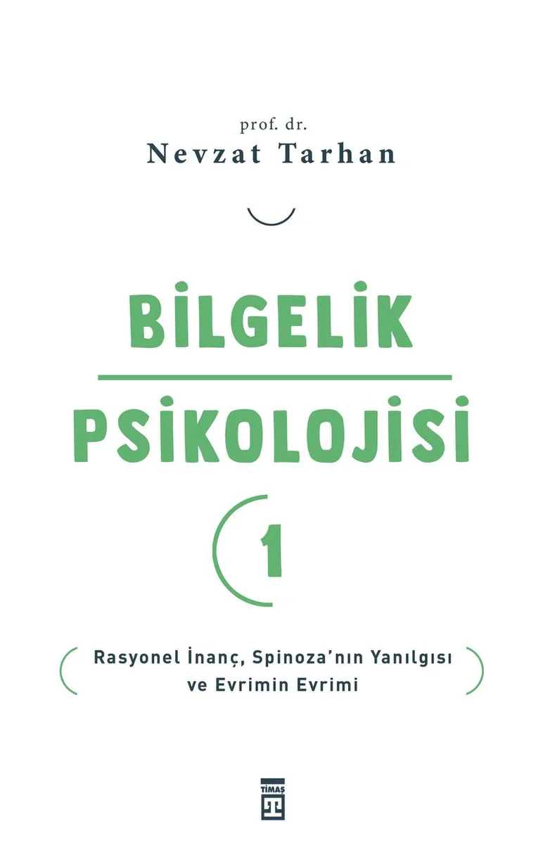 Bilgelik Psikolojisi 1 Rasyonel İnanç Spinoza'nın Yanılgısı ve Evrimin Evrimi