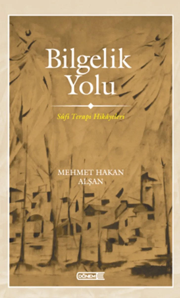 Bilgelik Yolu S&ucirc;fi Terapi Hikayeleri