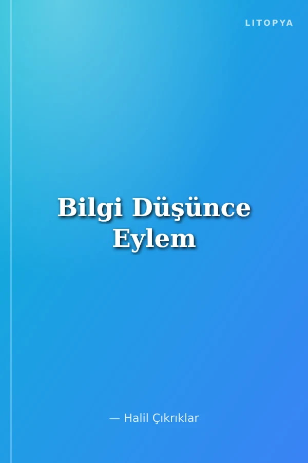 Bilgi Düşünce Eylem