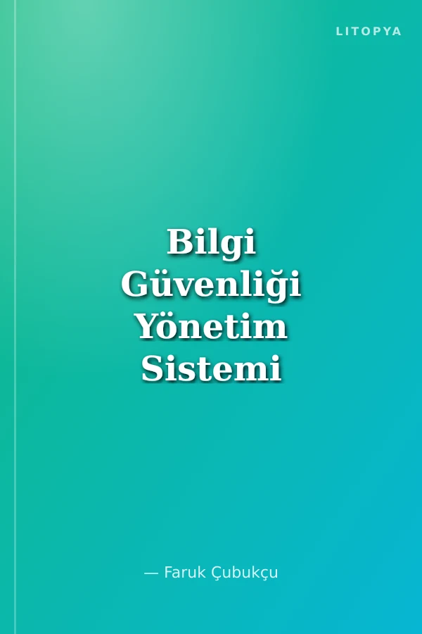 Bilgi Güvenliği Yönetim Sistemi Iso27001:2013 Uygulama Kılavuzu