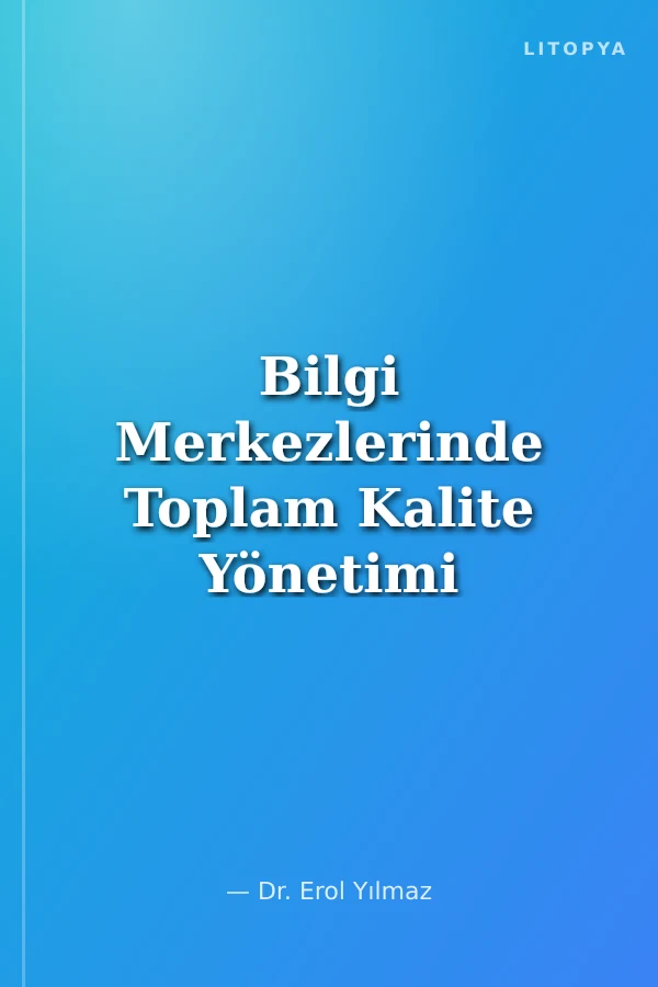 Bilgi Merkezlerinde Toplam Kalite Yönetimi