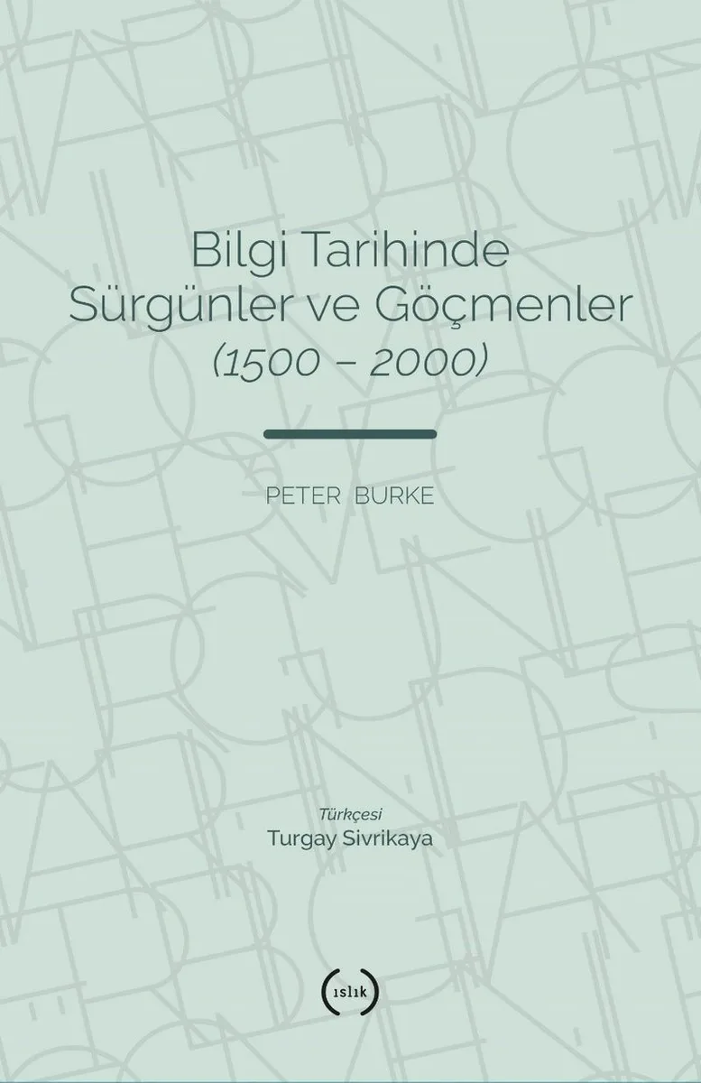 Bilgi Tarihinde Sürgünler ve Göçmenler (1500-2000)