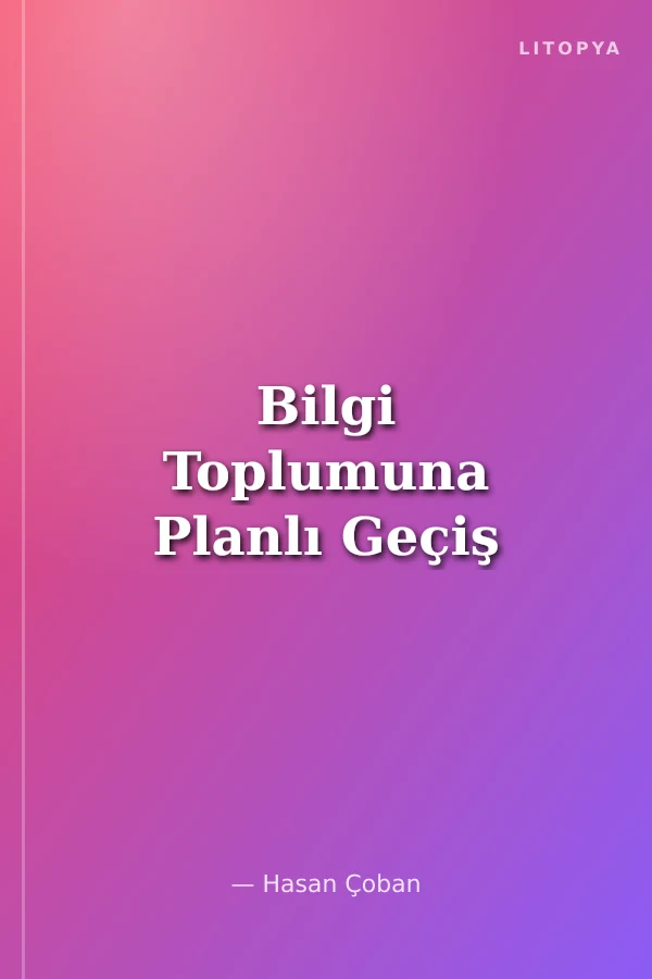 Bilgi Toplumuna Planlı Geçiş