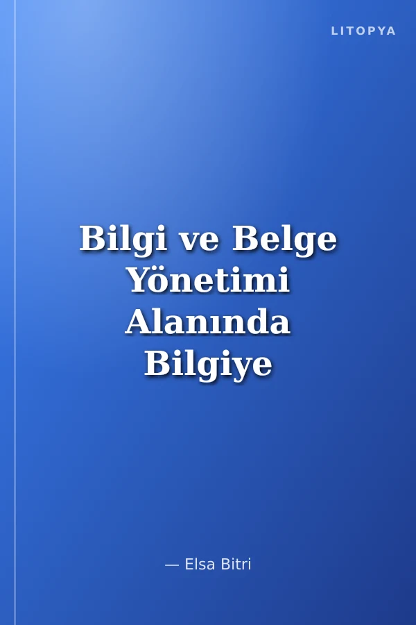 Bilgi ve Belge Yönetimi Alanında Bilgiye Erişim/Kataloglama Sorunları Sempozyumu Bildiriler Kitabı