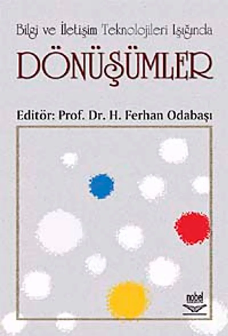 Bilgi ve İletişim Teknolojileri Işığında Dönüşümler