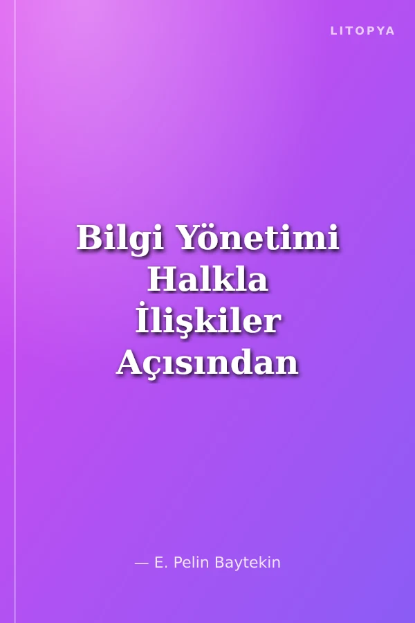 Bilgi Yönetimi Halkla İlişkiler Açısından Bir Değerlendirme