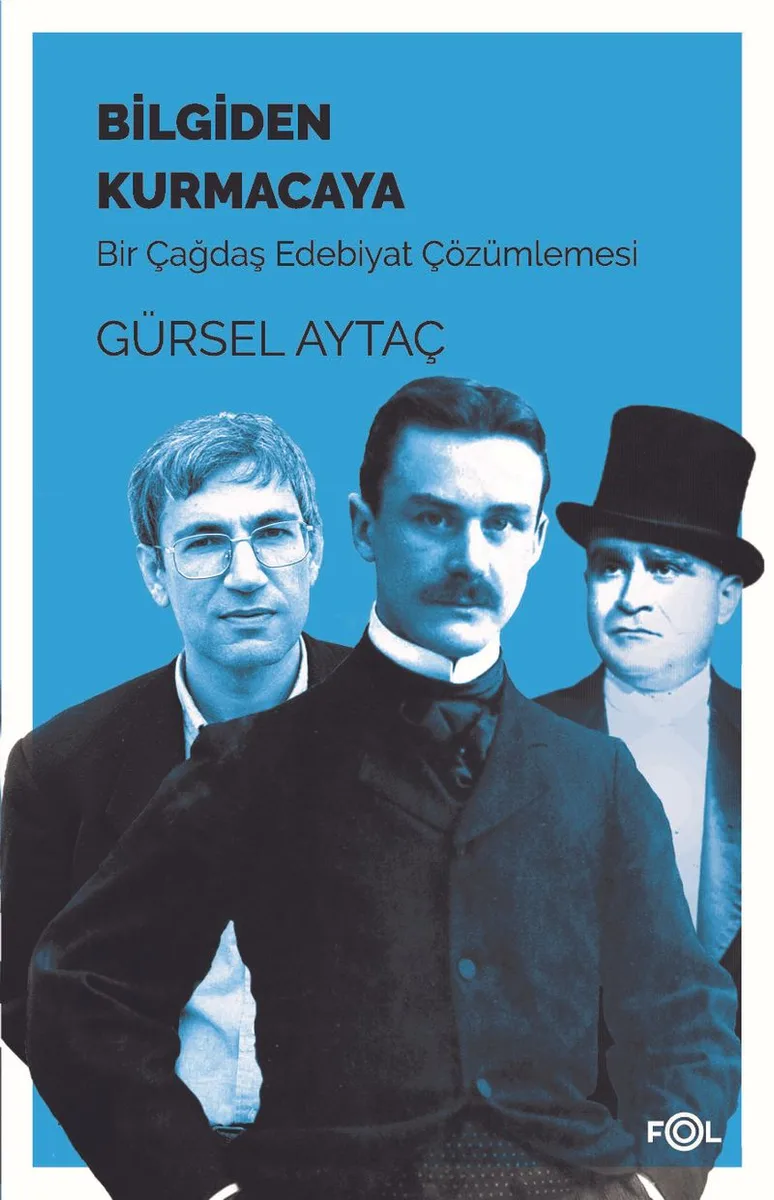 Bilgiden Kurmacaya Bir Çağdaş Edebiyat Çözümlemesi