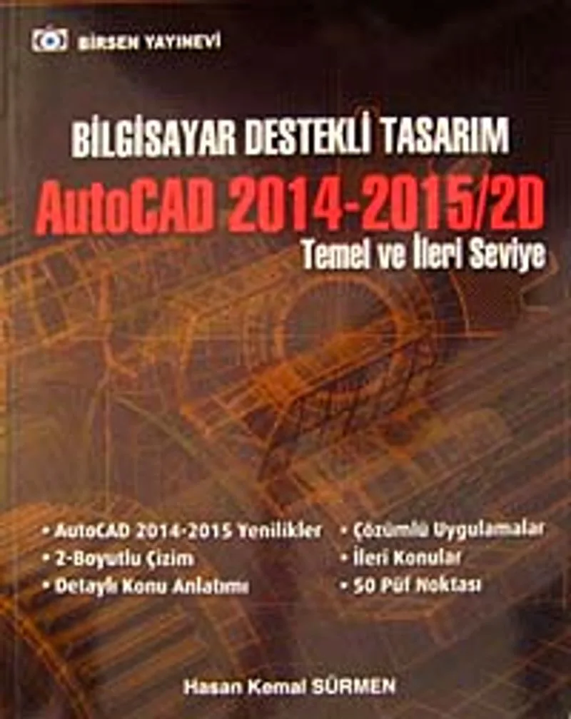 Bilgisayar Destekli Tasarım AutoCAD 2014-2015/2D Temel ve İleri Seviye