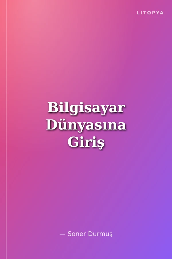 Bilgisayar Dünyasına Giriş
