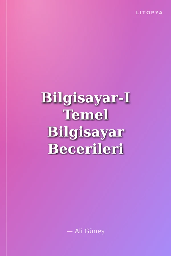Bilgisayar-I Temel Bilgisayar Becerileri