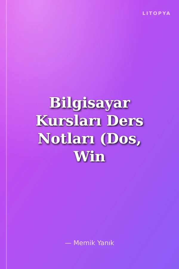 Bilgisayar Kursları Ders Notları (Dos, Win 98,Office 2000 Word 2000, Excel 2000)