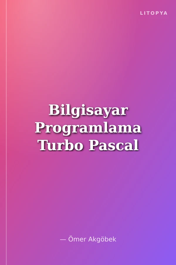 Bilgisayar Programlama Turbo Pascal