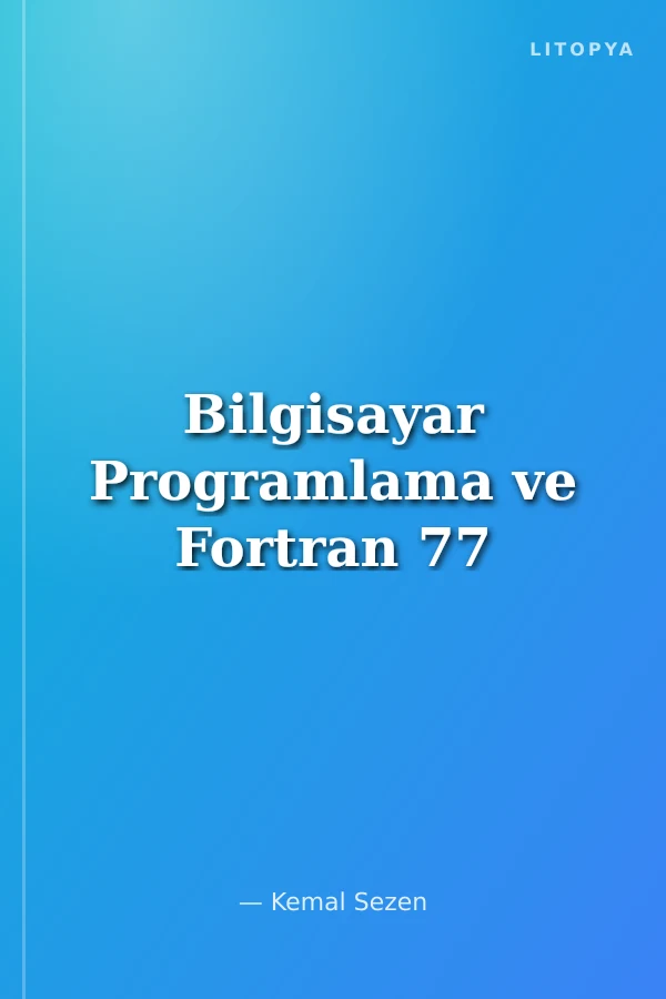 Bilgisayar Programlama ve Fortran 77