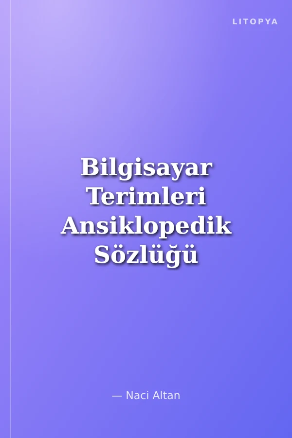Bilgisayar Terimleri Ansiklopedik Sözlüğü