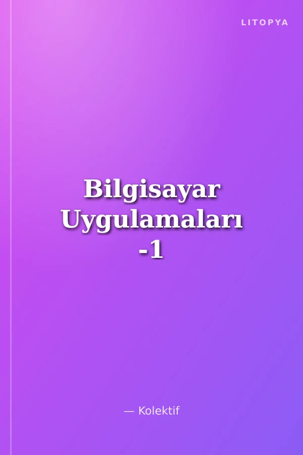 Bilgisayar Uygulamaları -1