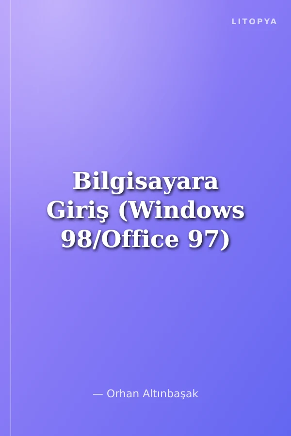 Bilgisayara Giriş (Windows 98/Office 97)