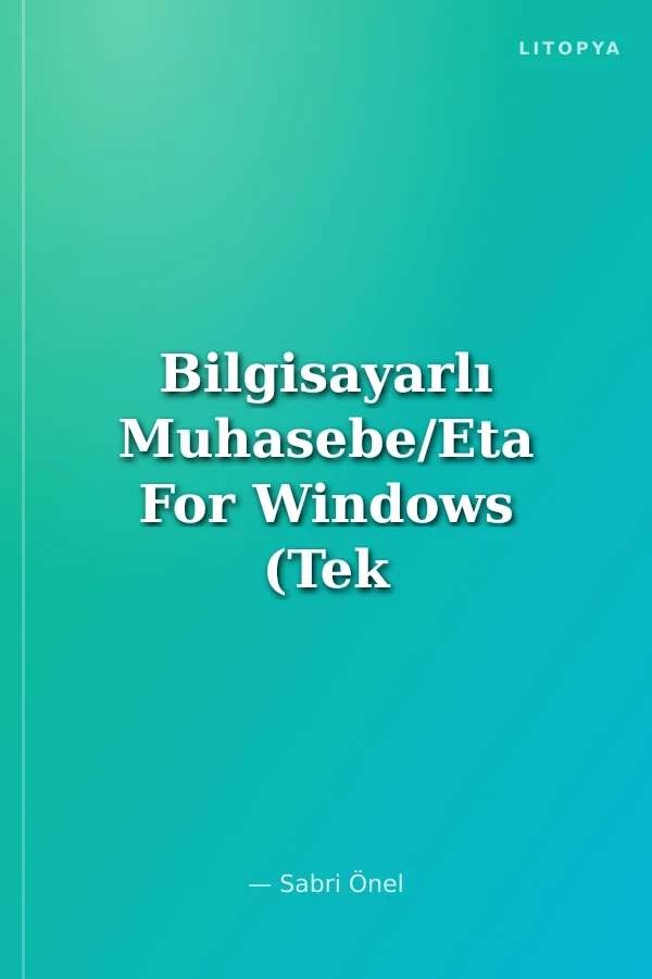 Bilgisayarlı Muhasebe/Eta For Windows (Tek Düzen Hesap Planına Göre)